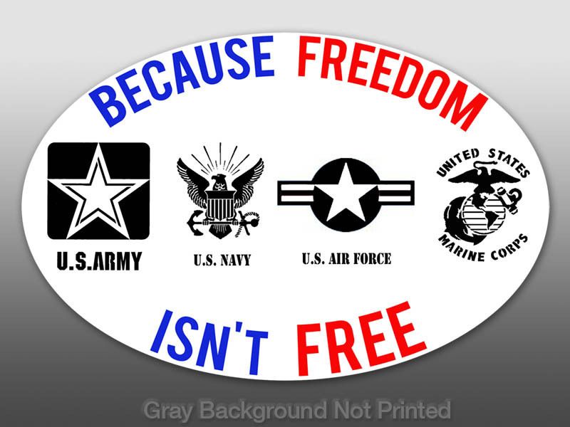 Oval Because Freedom Isnt Free Sticker decal bumper US  