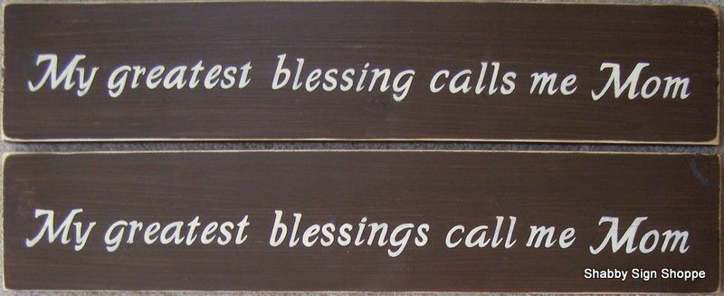   GREATEST BLESSINGS CALL ME MOM Sign 4 Mothers Plaque Wood U Pick Color